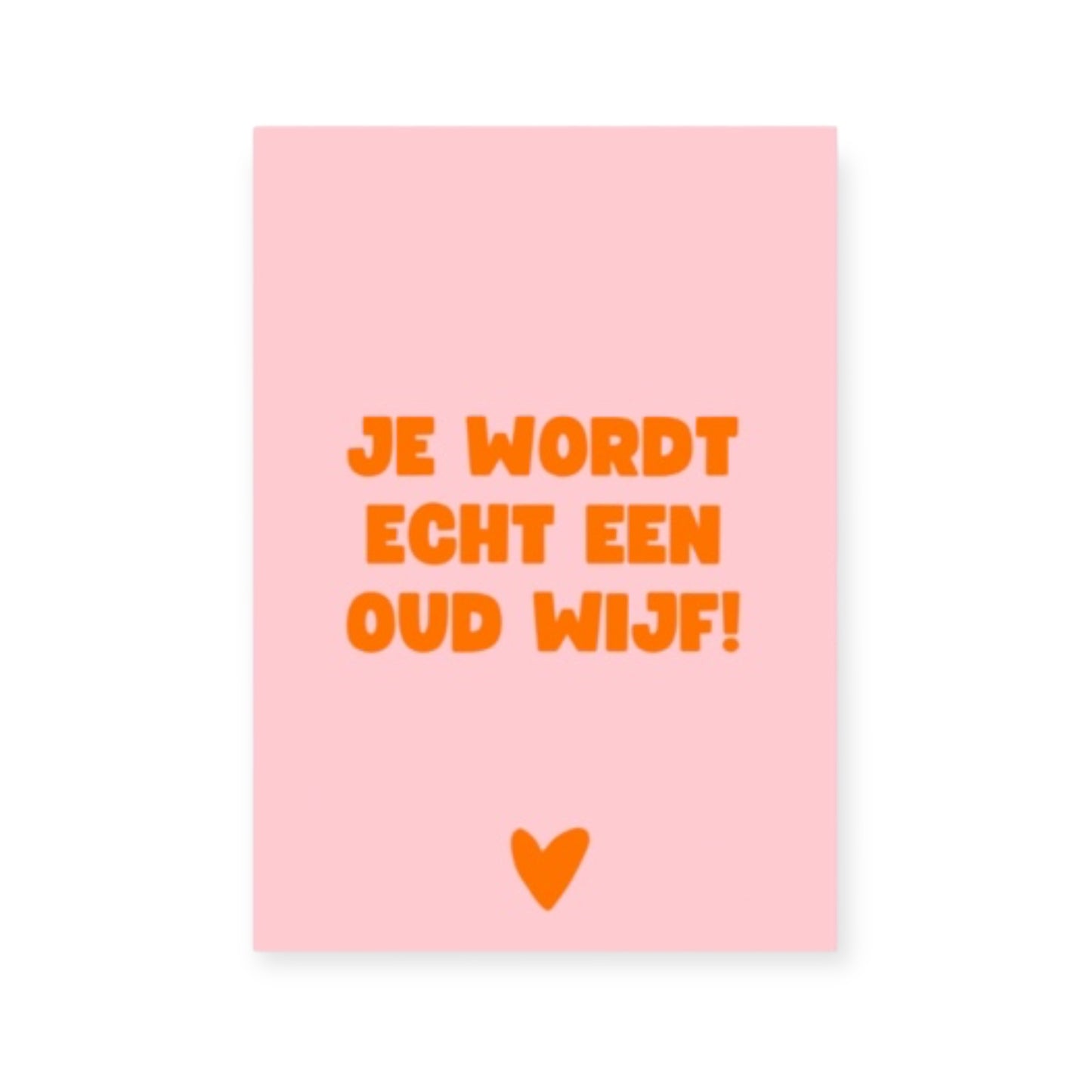 Je wordt echt een oud wijf