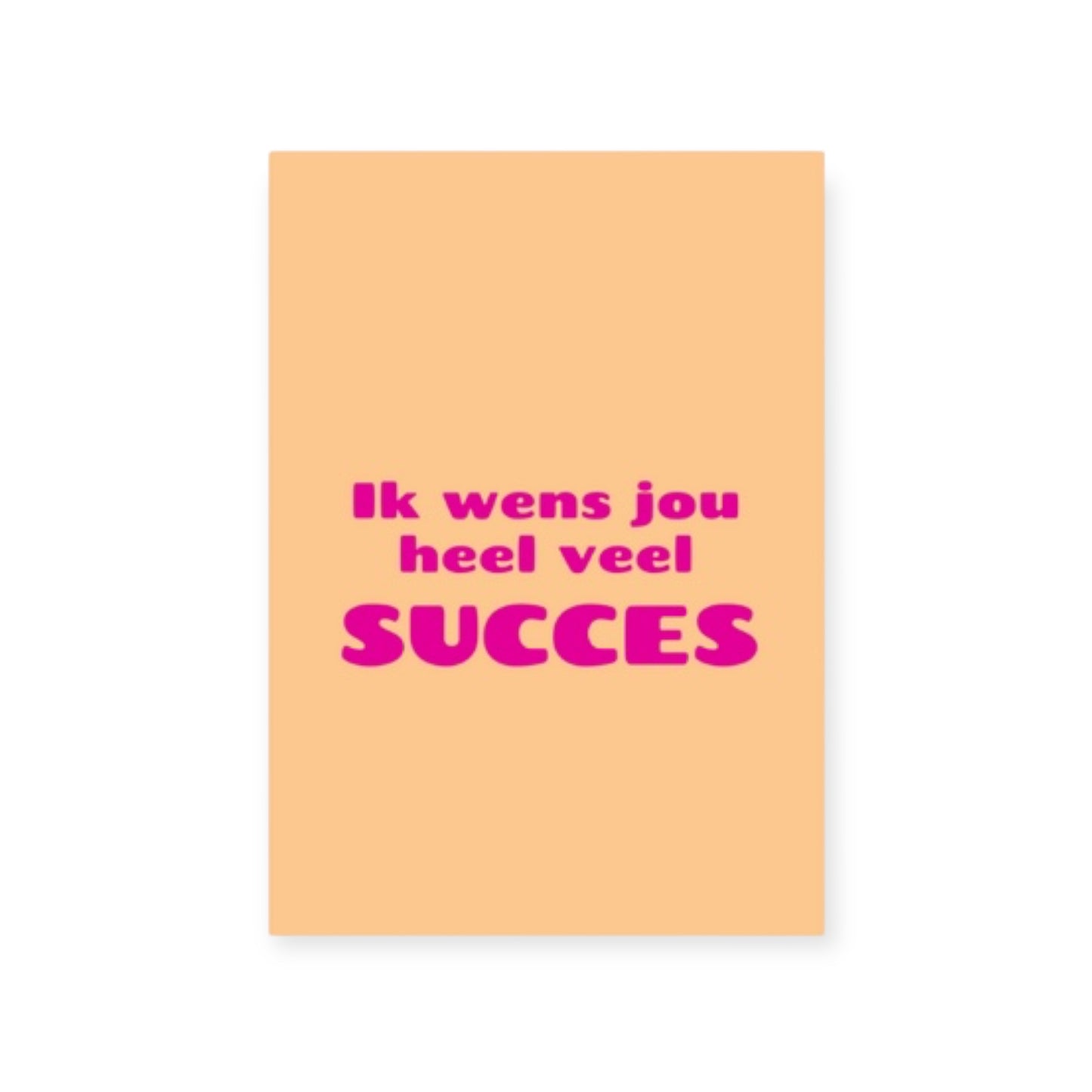 Ik wens jou heel veel succes